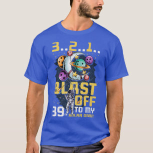 Blast Off To My 39th Solar Orbit, 39th Birthday As T-Shirt