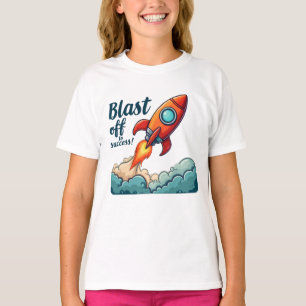 Blast Off To Success – Ignite Your Ambition T-Shirt