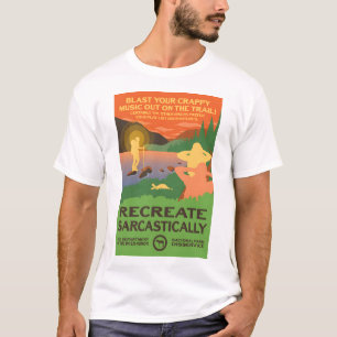 Blast Your Crappy Music Out on the Trail! - Recrea T-Shirt