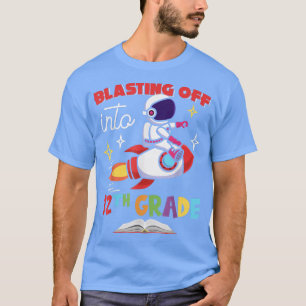Blasting Off Into 12th Grade Day Back To School Ro T-Shirt