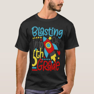 Blasting Off Into 5th Grade Back To School T-Shirt