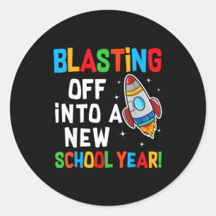 Blasting Off Into A New School Year First Day Teac Classic Round Sticker