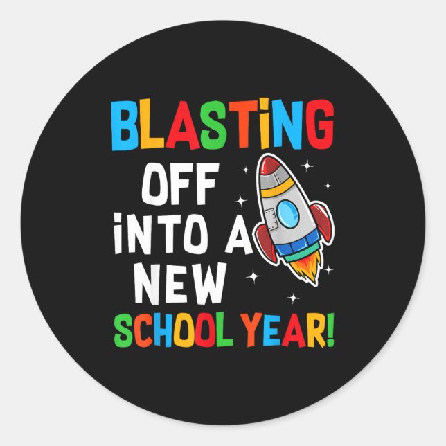 Blasting Off Into A New School Year First Day Teac Classic Round Sticker (Front)