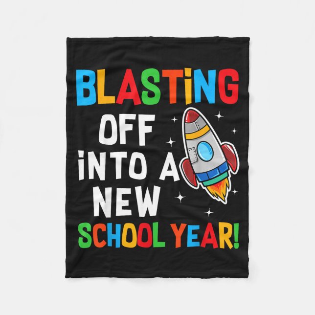 Blasting Off Into A New School Year First Day Teac Fleece Blanket (Front)