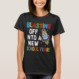 Blasting Off Into A New School Year First Day Teac T-Shirt