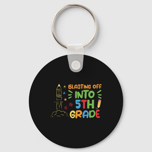 Blasting Off Into fifth 5th grade Funny 5th Grade Key Ring (Front)