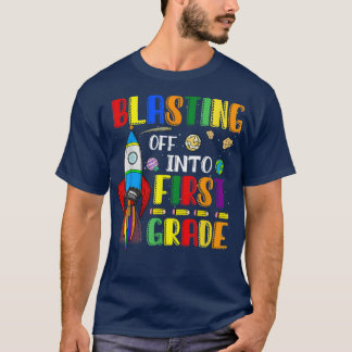 Blasting Off Into First grade Funny Back To School T-Shirt