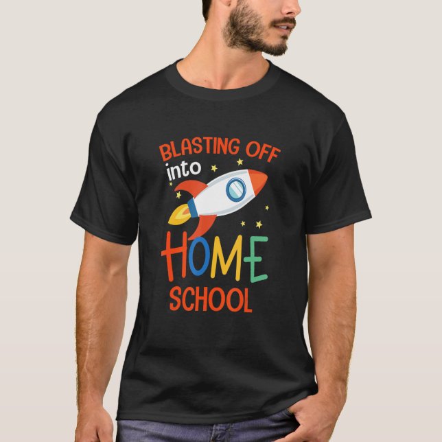 Blasting Off Into Home School T-Shirt (Front)