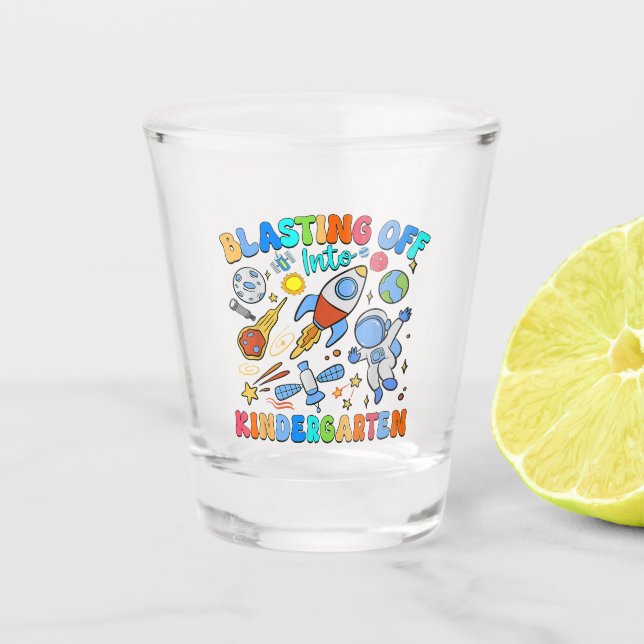 Blasting Off Into Kindergarten Back To School Shot Glass (Front)