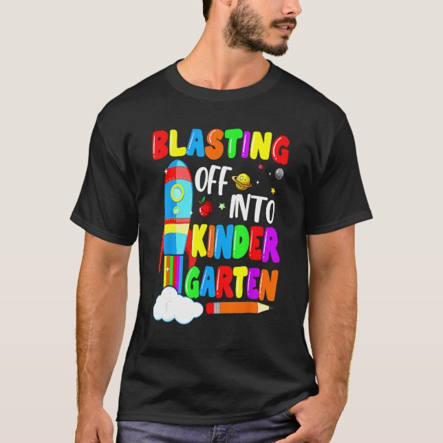Blasting Off Into Kindergarten Funny Back To Schoo T-Shirt (Front)