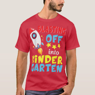 Blasting Off Into Kindergarten Grade Back To Schoo T-Shirt