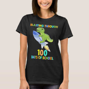 Blasting Through 100 Days Of School Dinosaur Trex T-Shirt