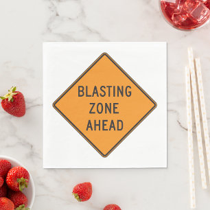Blasting Zone Ahead Road Sign Napkin