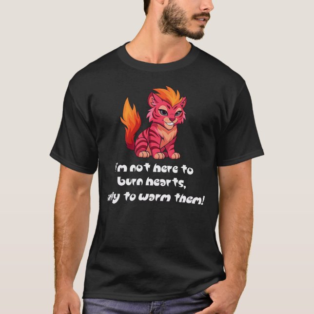 Blazetail "I'm here to warm hearts" T-Shirt (Front)