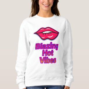 Blazing Hot Vibes Women’s Sweatshirt – Trendy Free