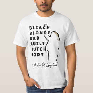 Bleach Blonde Bad Built Butch Body OFFICIAL  T-Shirt