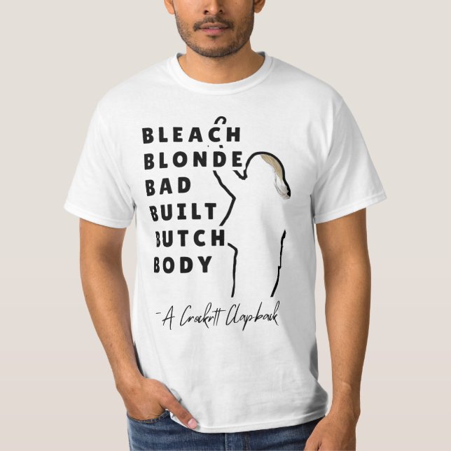 Bleach Blonde Bad Built Butch Body OFFICIAL  T-Shirt (Front)