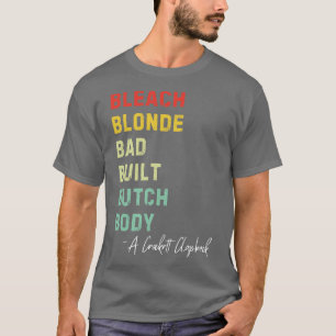 Bleach Blonde Bad Built Butch Body Retro Vintage H T-Shirt