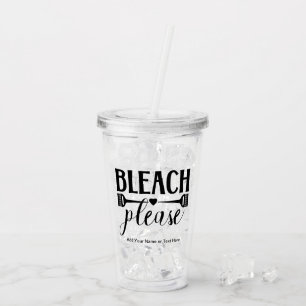 Bleach Please Quote Hairdresser Stylist Salon Acrylic Tumbler