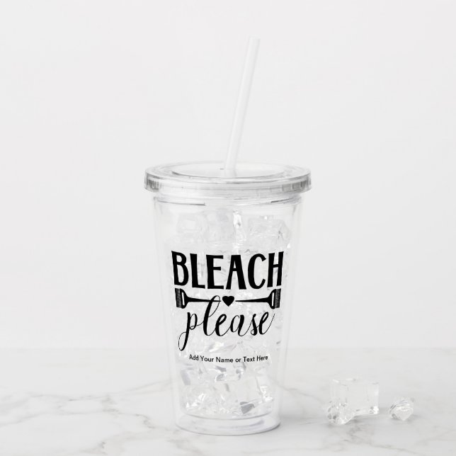Bleach Please Quote Hairdresser Stylist Salon Acrylic Tumbler (Back Ice)