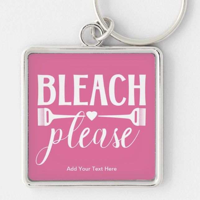 Bleach Please Quote Hairdresser Stylist Salon Key Ring (Front)