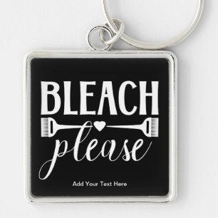 Bleach Please Quote Hairdresser Stylist Salon Key Ring