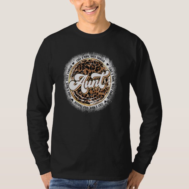 Bleached Aunt Like A Mum Only Cooler Leopard Mothe T-Shirt (Front)