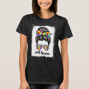 Bleached Autism Mum Messy Bun Autism Awareness Sup T-Shirt
