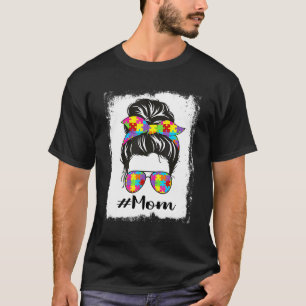 Bleached Autism Mum Messy Bun Autism Awareness Sup T-Shirt