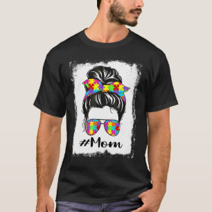 Bleached Autism Mum Messy Bun Autism Awareness Sup T-Shirt