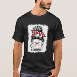 Bleached Baseball Aunt Messy Bun Auntie Life Mothe T-Shirt