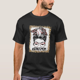 Bleached Baseball Bonus Mom Messy Bun Game Day Mot T-Shirt