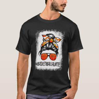 Bleached Basketball Auntie Life Messy Bun Basketba T-Shirt