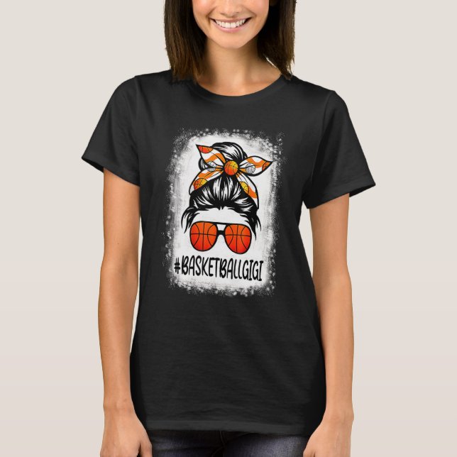 Bleached Basketball Gigi Life Messy Bun Basketball T-Shirt (Front)