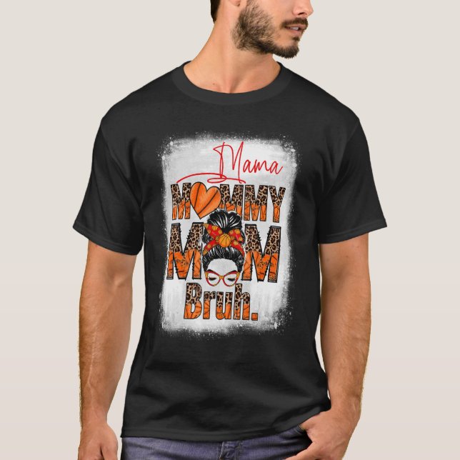 Bleached Basketball Son Mama Mummy Bruh Leopard Me T-Shirt (Front)