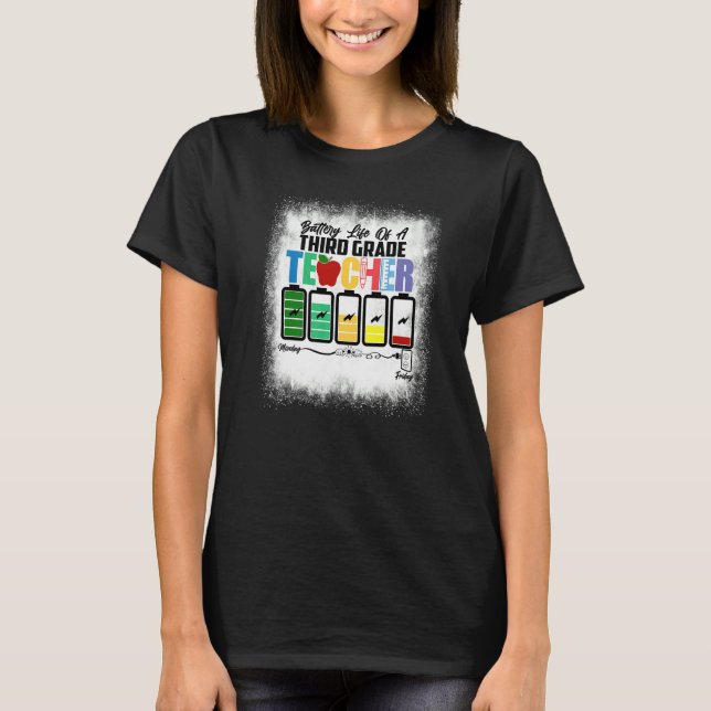 Bleached Battery Life Of A Third Grade Teacher 3rd T-Shirt (Front)