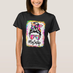 Bleached Big Sis Life Messy Bun Tie Dye Mother's D T-Shirt