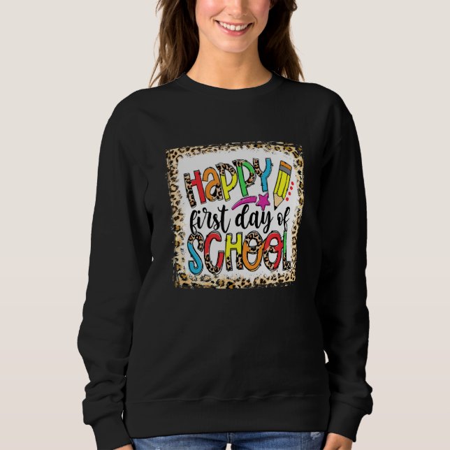Bleached Boho Happy First Day Of Preschool Back To Sweatshirt (Front)