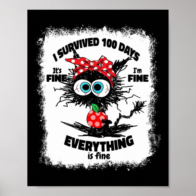 Bleached Cat I Survived 100 Days Of School Its Fin Poster (Front)