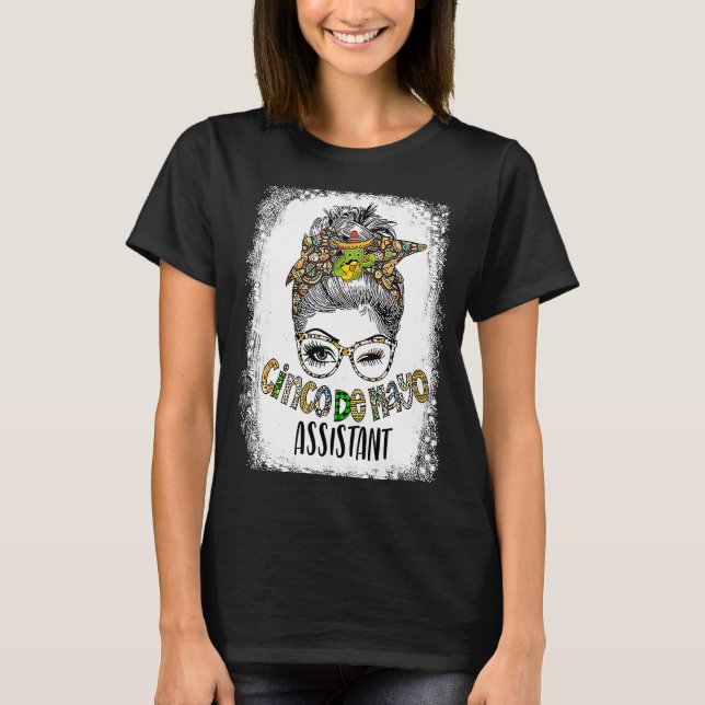 Bleached Cinco De Mayo Assistant Messy Bun T-Shirt (Front)