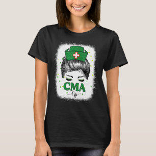 Bleached Cma Nurse Life Messy Bun St Patricks Day T-Shirt