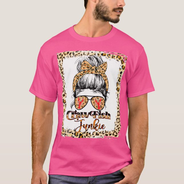 Bleached Crawfish Junkie Leopard Messy Bun With Su T-Shirt (Front)
