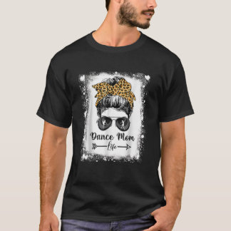 Bleached Dance Mum Messy Bun Funny Leopard Dancer T-Shirt
