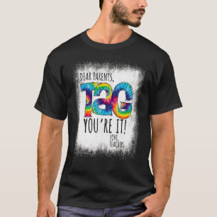 Bleached Dear Parents Tag You're It Tie Dye Love T T-Shirt