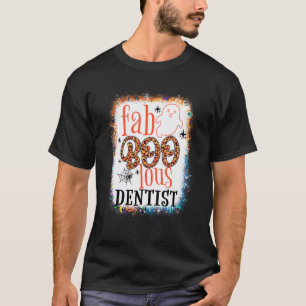 Bleached Faboolous Dentist Dental Squad Halloween T-Shirt