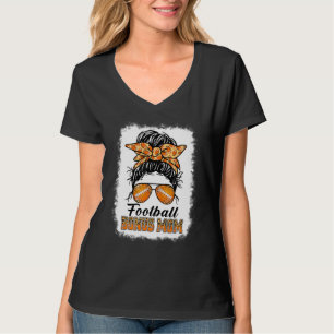 Bleached Football Bonus Mum Messy Bun Game Day Mot T-Shirt