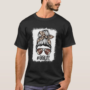 Bleached Football Gigi Messy Bun Gigi Life Mother' T-Shirt