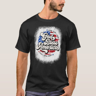 Bleached God Bless America Land That I Love Usa 4t T-Shirt