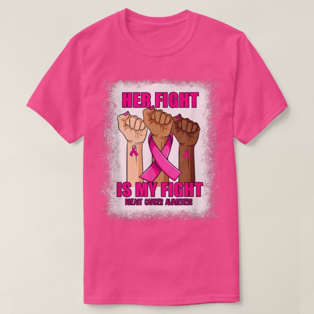 Bleached Hand Her Fight Is My Fight Breast Cancer  T-Shirt (Design Front)