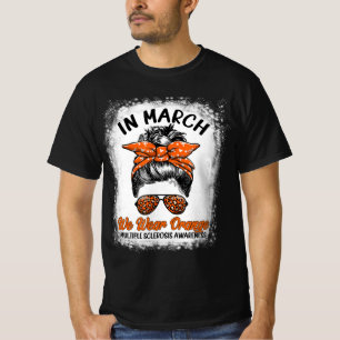 Bleached In March We Wear Orange Messy Bun MS Awar T-Shirt